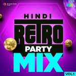 Hindi Retro Party Mix Vol. 1 - DJ Tarun Makhijani Song Download